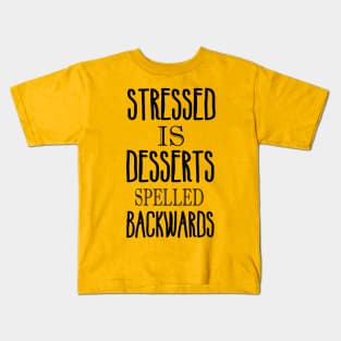 Stressed is desserts backwards Kids T-Shirt